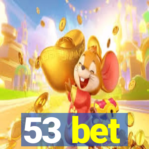 53 bet